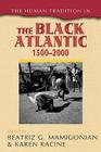 The Human Tradition in the Black Atlantic, 1500-2000 (Human Tradition Around the World) Cover Image