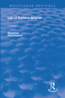 Life of Richard Wagner:: Art and Politics (Routledge Revivals) By W. M. Ashton Ellis (Translator), Carl Francis Glasenapp Cover Image