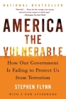America the Vulnerable: How Our Government Is Failing to Protect Us from Terrorism Cover Image