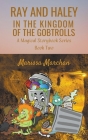 Ray and Haley In the Kingdom of the Gobtrolls By Marissa Marchan Cover Image