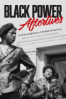 Black Power Afterlives: The Enduring Significance of the Black Panther Party By Diane Fujino (Editor), Matef Harmachis (Editor) Cover Image