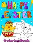 Happy Easter Coloring Book: for Toddlers, Kindergarten and Preschoolers Colouring Pages with Cute & Easy Bunnies, Lambs, Chicken, Easter Eggs & Mo By Golden Shapes Cover Image