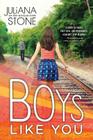 Boys Like You By Juliana Stone Cover Image