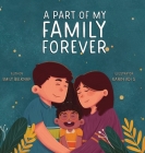 A Part of My Family Forever By Emily Belknap, Garin Adi S. (Illustrator) Cover Image