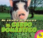El Cerdo Domestico (Me Encanta Mi Mascota) By Aaron Carr Cover Image