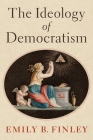 The Ideology of Democratism Cover Image