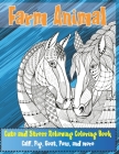 Farm Animal - Cute and Stress Relieving Coloring Book - Calf, Pig, Goat, Pony, and more Cover Image