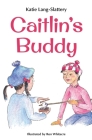 Caitlin's Buddy By Katie Lang-Slattery, Ron Whitacre (Illustrator), Lorie Deworken (Cover Design by) Cover Image