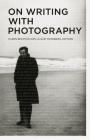 On Writing with Photography By Karen Beckman (Editor), Liliane Weissberg (Editor) Cover Image
