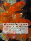 Goldfish Breeds and other Aquarium Fishes: Their Care and Propagation Cover Image