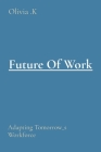 Future Of Work: Adapting Tomorrow_s Workforce Cover Image