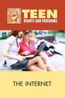 The Internet (Teen Rights and Freedoms) By Cynthia A. Bily (Editor) Cover Image