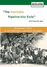 The Inevitable Pipeline Into Exile. Botswana's Role in the Namibian Liberation Struggle By Johann Alexander Mu Ller, Reinhart Kossler (Introduction by) Cover Image
