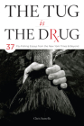 The Tug Is the Drug By Chris Santella Cover Image