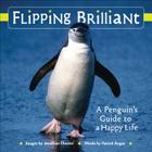 Flipping Brilliant: A Penguin's Guide to a Happy Life (Extreme Images #1) By Jonathan Chester, Patrick Regan (With) Cover Image