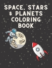 Space Coloring Book: Space, Stars, Astronaunts, Planets coloring book for kids 4-8 By Yadira Ambert Cover Image