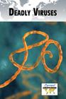 Deadly Viruses (Current Controversies) By Noah Berlatsky (Editor) Cover Image