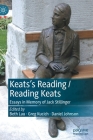 Keats's Reading / Reading Keats: Essays in Memory of Jack Stillinger By Beth Lau (Editor), Greg Kucich (Editor), Daniel Johnson (Editor) Cover Image