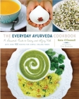 The Everyday Ayurveda Cookbook: A Seasonal Guide to Eating and Living Well Cover Image