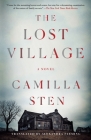 The Lost Village: A Novel By Camilla Sten, Alexandra Fleming (Translated by) Cover Image