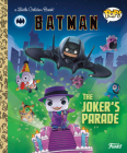 DC Batman: The Joker's Parade (Funko Pop!) (Little Golden Book) Cover Image