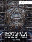 Production Pipeline Fundamentals for Film and Game By Renee Dunlop Cover Image