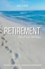 Retirement: The First 30 Days By Alice Joiner Cover Image
