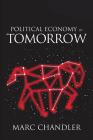 Political Economy of Tomorrow By Marc Chandler Cover Image