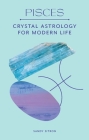 Pisces: Crystal Astrology for Modern Life Cover Image