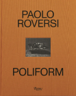 Poliform: Time, Light, Space By Paolo Roversi (Photographs by), Chiara Nonino (Text by) Cover Image