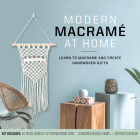 Modern Macrame at Home Kit By Justine Vasquez Cover Image