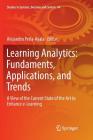 Learning Analytics: Fundaments, Applications, and Trends: A View of the Current State of the Art to Enhance E-Learning (Studies in Systems #94) By Alejandro Peña-Ayala (Editor) Cover Image