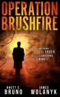 Operation Brushfire By James Wolanyk, Rhett C. Bruno Cover Image