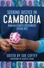 Seeking Justice in Cambodia: Human Rights Defenders Speak Out Cover Image