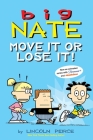 Big Nate: Move It or Lose It! Cover Image