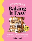 Fitwaffle's Baking It Easy: All My Best 3-Ingredient Recipes and Most-Loved Sweets and Desserts (Easy Baking Recipes, Dessert Recipes, Simple Baking Cookbook, Instagram Recipe Book) By Eloise Head Cover Image