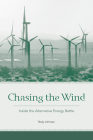 Chasing the Wind: Inside the Alternative Energy Battle Cover Image