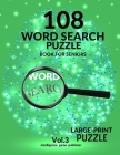108 Word Search Puzzle Book For Seniors Vol.3: 108 Large-Print Puzzles Exercise and Challenge Your Brain, Brain Games for Adults & Seniors By Intelligence Game Publisher Cover Image