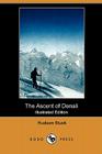 The Ascent of Denali (Illustrated Edition) (Dodo Press) By Hudson Stuck Cover Image