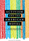 Activism and the American Novel: Religion and Resistance in Fiction by Women of Color By Channette Romero Cover Image