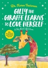 Gilly the Giraffe Learns to Love Herself: A Story about Self-Esteem By Karen Treisman, Sarah Peacock (Illustrator) Cover Image