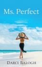 Ms. Perfect By Darci Balogh Cover Image