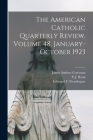 The American Catholic Quarterly Review, Volume 48, January-October 1923 By James Andrew 1820-1889 Corcoran (Created by), P. J. (Patrick John) 1831-1911 Ryan (Created by), Edmond F. (Edmond Franci Prendergast (Created by) Cover Image