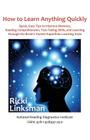 How to Learn Anything Quickly: Quick, Easy Tips to Improve Memory, Reading Comprehension, Test-Taking Skills, and Learning through the Brain's Fastes Cover Image
