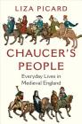 Chaucer's People: Everyday Lives in Medieval England By Liza Picard Cover Image