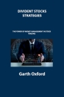 Dividend Stocks Strategies: The Power of Money Management in Stock Trading By Garth Oxford Cover Image