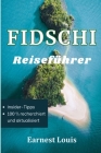 Reiseführer für Fidschi 2023-2024: Ein unverzichtbarer Reiseführer für Erstbesucher, um die tropische Glückseligkeit, Kultur und Abenteuer von Fidschi Cover Image
