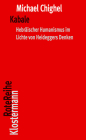 Kabale: Das Geheimnis Des Hebraischen Humanismus Im Lichte Von Heideggers Denken (Klostermann Rotereihe #123) By Michael Chighel, Peter Trawny (Translator) Cover Image