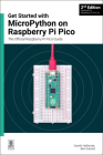 Get Started with Micropython on Raspberry Pi Pico: The Official Raspberry Pi Pico Guide Cover Image