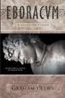 Eboracum: Carved in Stone By Graham Clews Cover Image